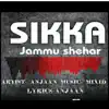 Anjaan GAR - Sikka Jammu Shehar (feat. MIXID) - Single